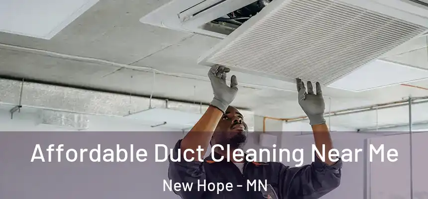 Affordable Duct Cleaning Near Me New Hope - MN