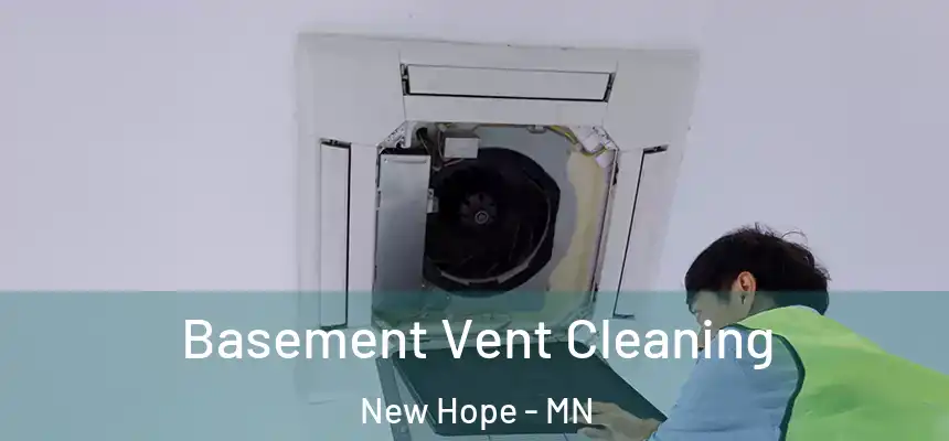  Basement Vent Cleaning New Hope - MN