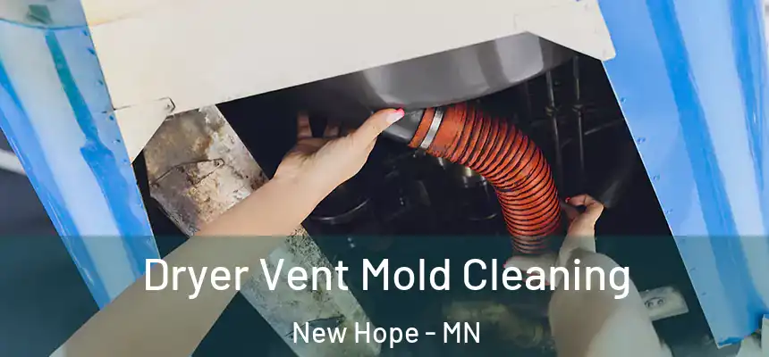 Dryer Vent Mold Cleaning New Hope - MN