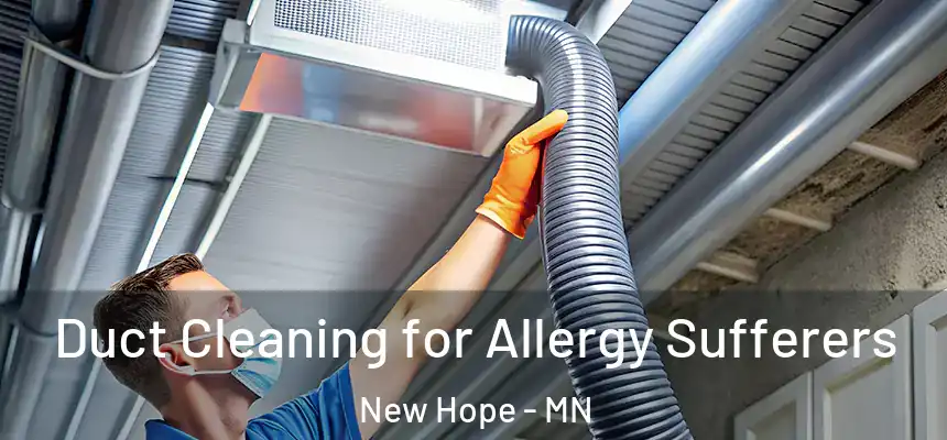  Duct Cleaning for Allergy Sufferers New Hope - MN