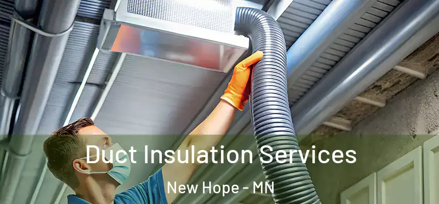 Duct Insulation Services New Hope - MN