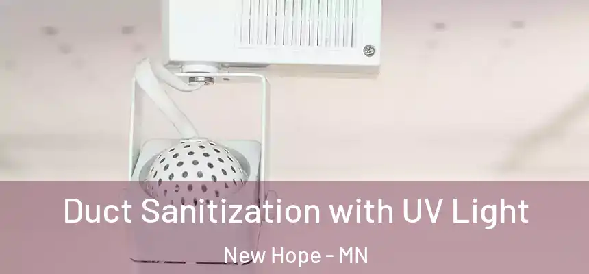 Duct Sanitization with UV Light New Hope - MN