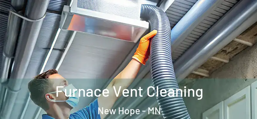 Furnace Vent Cleaning New Hope - MN