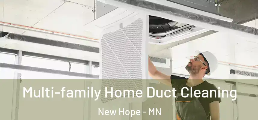 Multi-family Home Duct Cleaning New Hope - MN