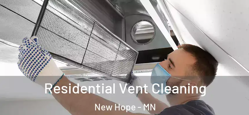 Residential Vent Cleaning New Hope - MN