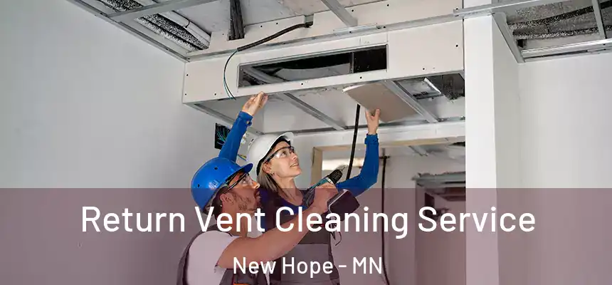  Return Vent Cleaning Service New Hope - MN