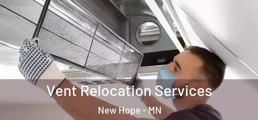 Vent Relocation Services New Hope - MN